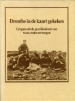 Peerbolte, G.H. (red.): Drenthe in de kaart gekeken. Grepen uit de geschiedenis van veen, water en wegen.