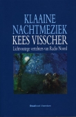 Kees Visscher: Klaaine nachtmeziek