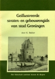 Bakker, A.: Geïllustreerde straten- en gebouwengids van de stad Groningen