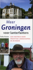 Bosker, Fokko: Meer Groningen voor lanterfanters. Een voetreis door prachtige landschappen.