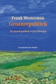 Woltjer, Sies/Frank Westerman: De Groanrepubliek